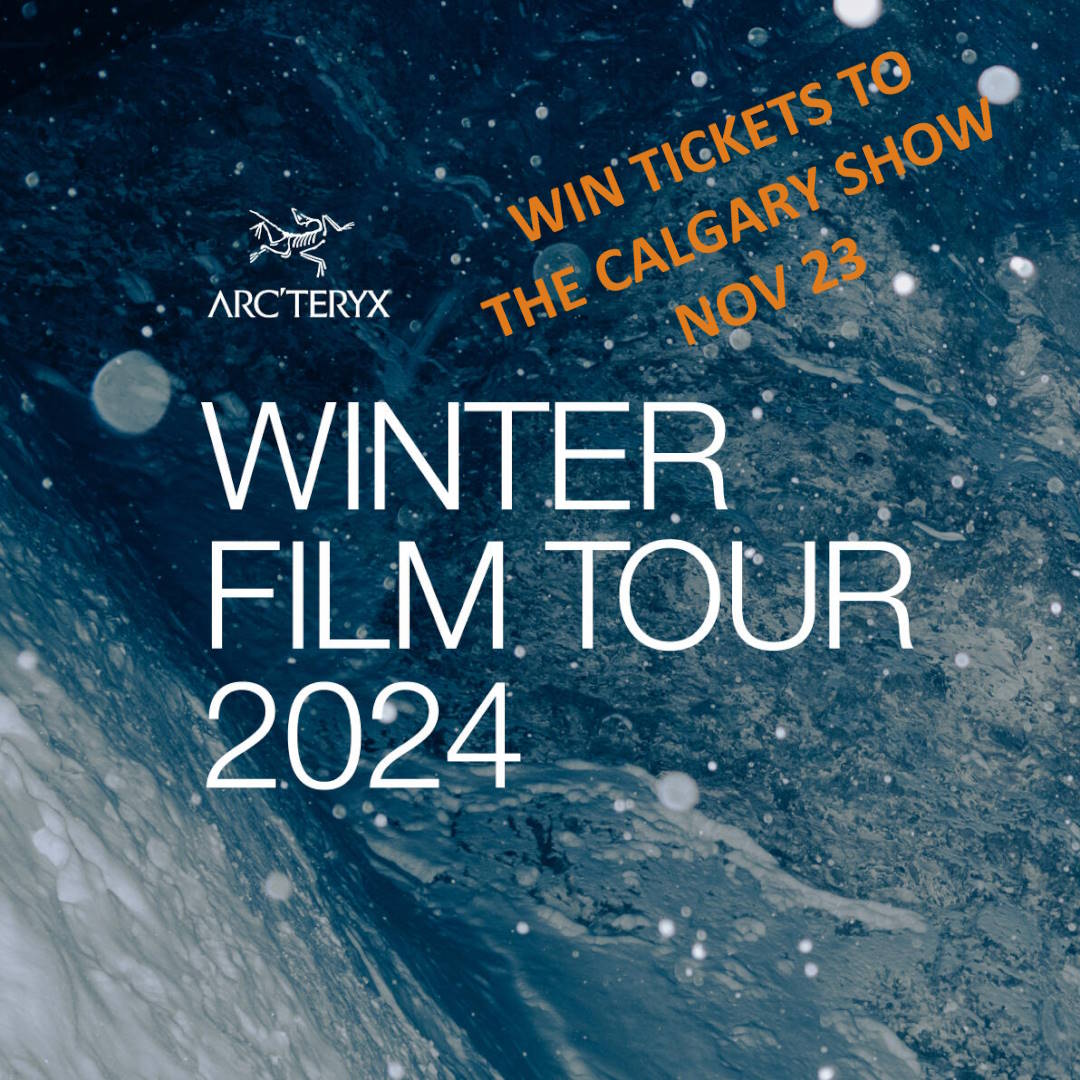 Arc'teryx Film Tour Ticket Giveaway Calgary